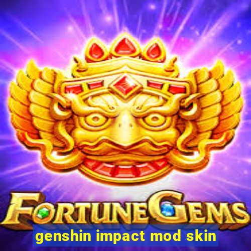 genshin impact mod skin